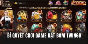 Bí quyết chơi game đặt bom Twin68