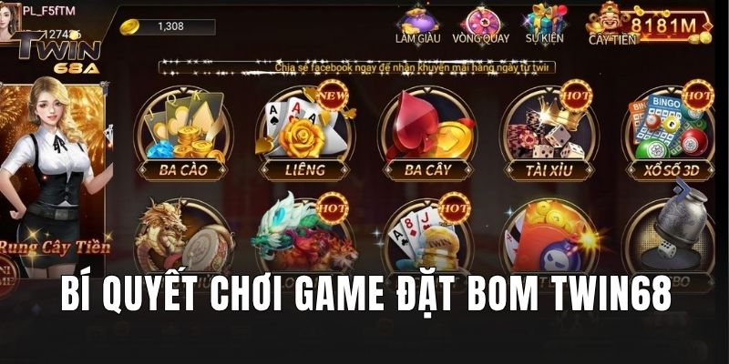 Bí quyết chơi game đặt bom Twin68