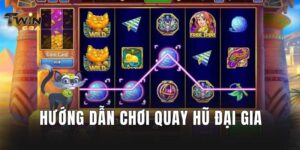 Hướng dẫn chơi quay hũ đại gia