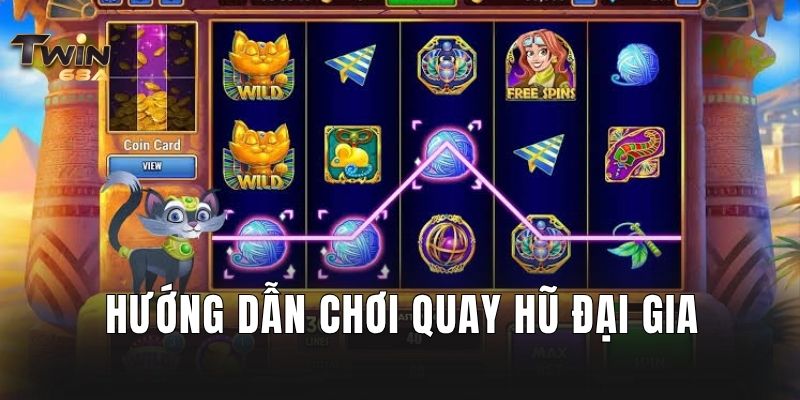 Hướng dẫn chơi quay hũ đại gia