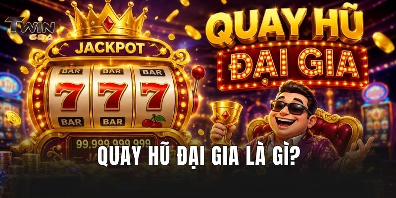 Quay hũ đại gia là gì?